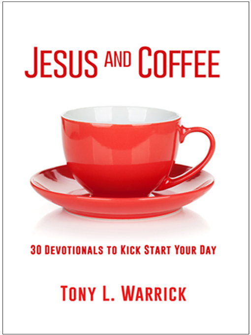Title details for Jesus and Coffee by Tony L Warrick - Available